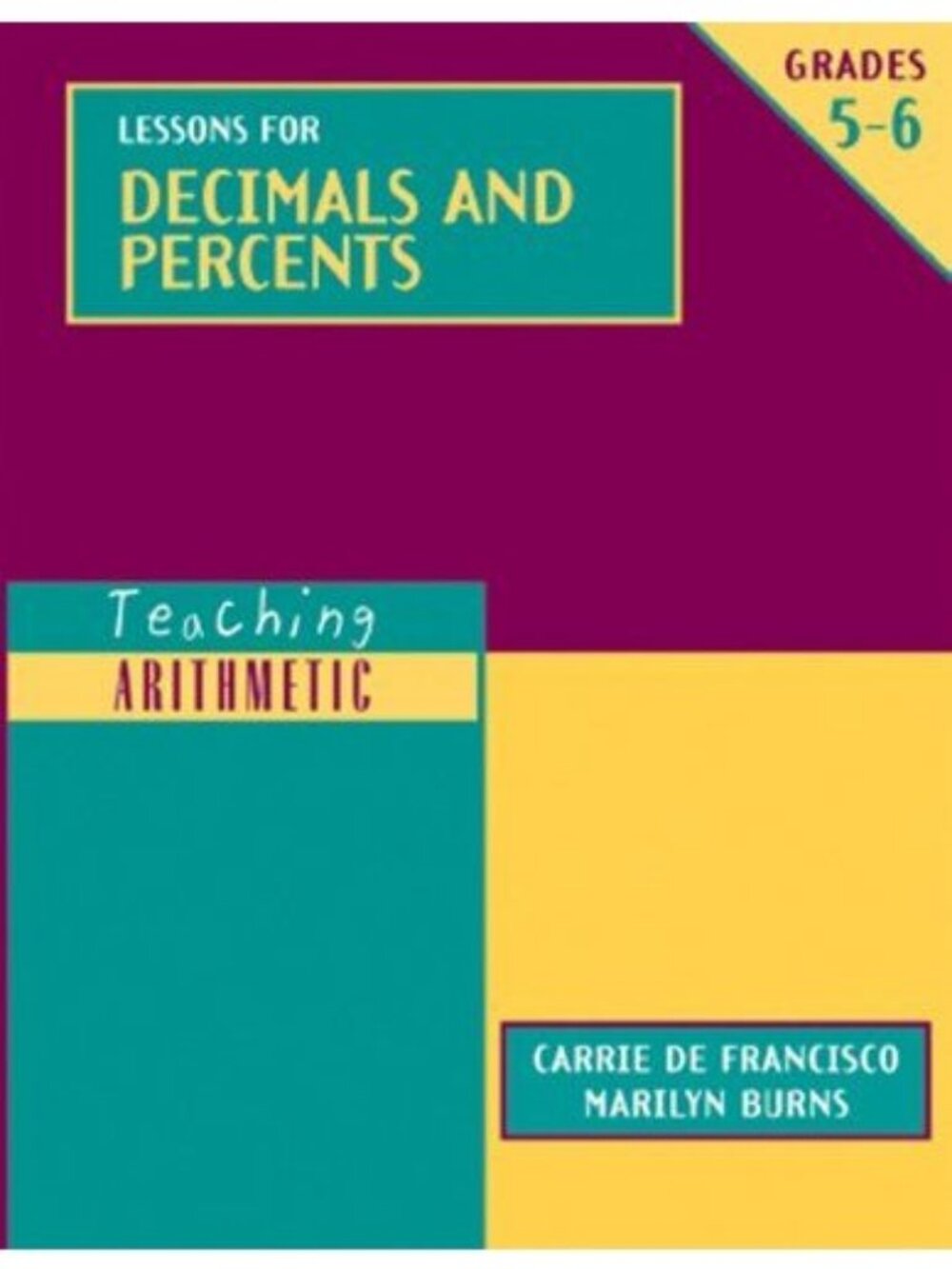 Lessons For Decimals And Percents Carrie De Francisco Marilyn Burns 2002 Grades